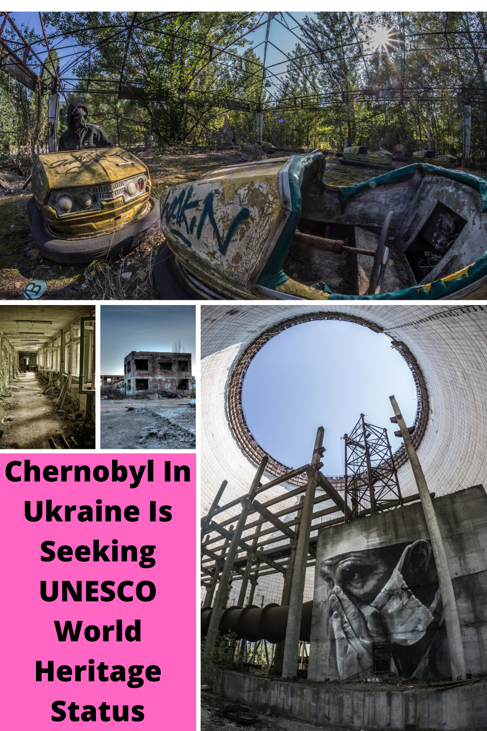 Chernobyl In Ukraine Is Seeking UNESCO World Heritage Status
