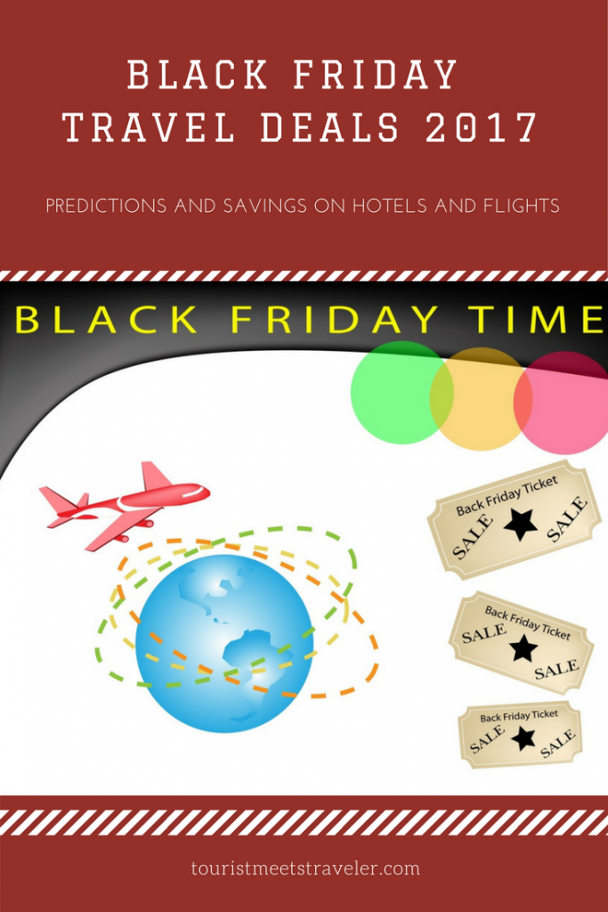Black Friday Travel Deals 2017 - Predictions and Savings on Hotels and Flights