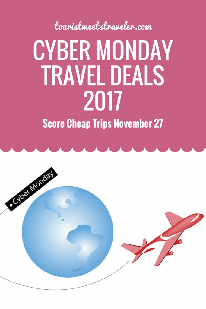 Cyber Monday Travel Deals 2017 - Score Cheap Trips November 27