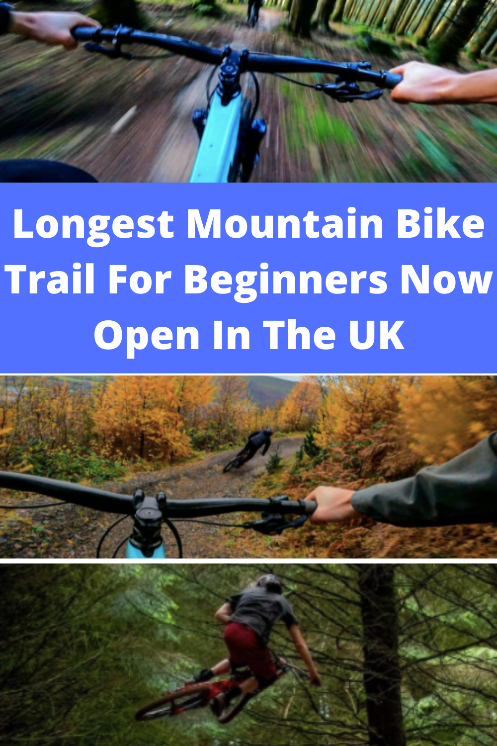Longest Mountain Bike Trail For Beginners Now Open In The UK