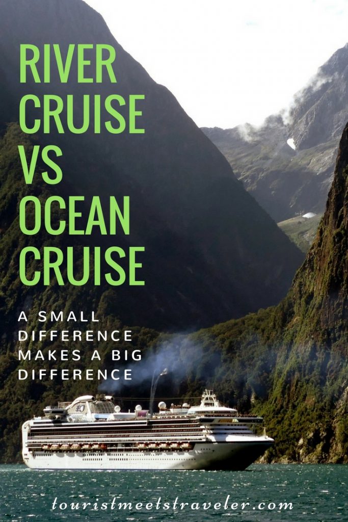 River Cruise vs. Ocean Cruise - A Small Difference Makes A Big Difference