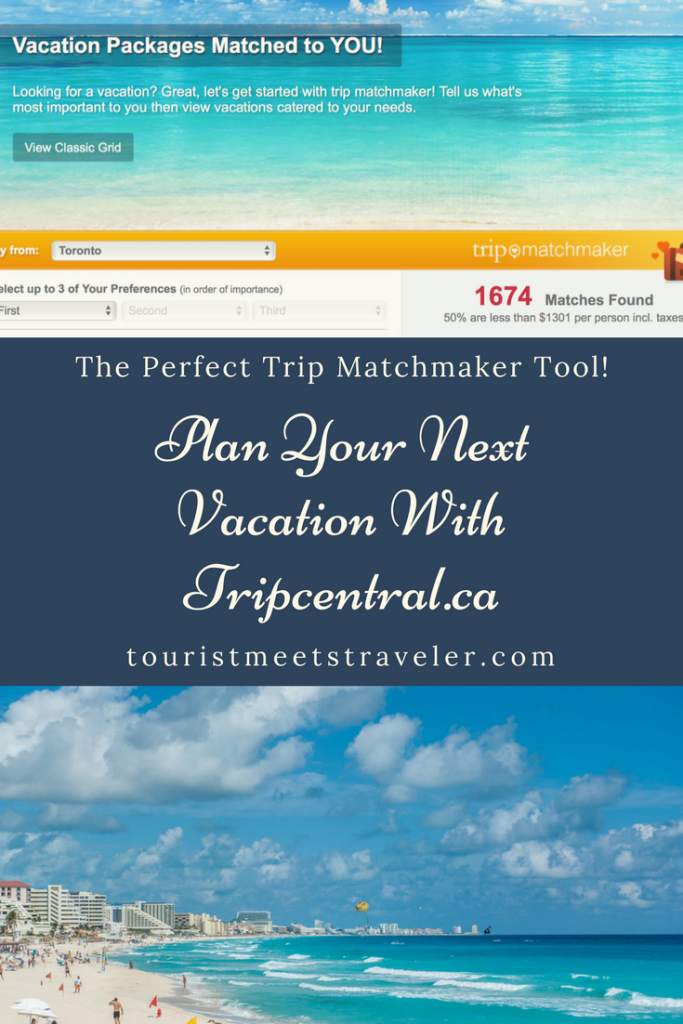 Plan Your Next Vacation With Tripcentral.ca - The Perfect Trip Matchmaker Tool!
