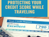 Tips for Protecting Your Credit Score While Traveling