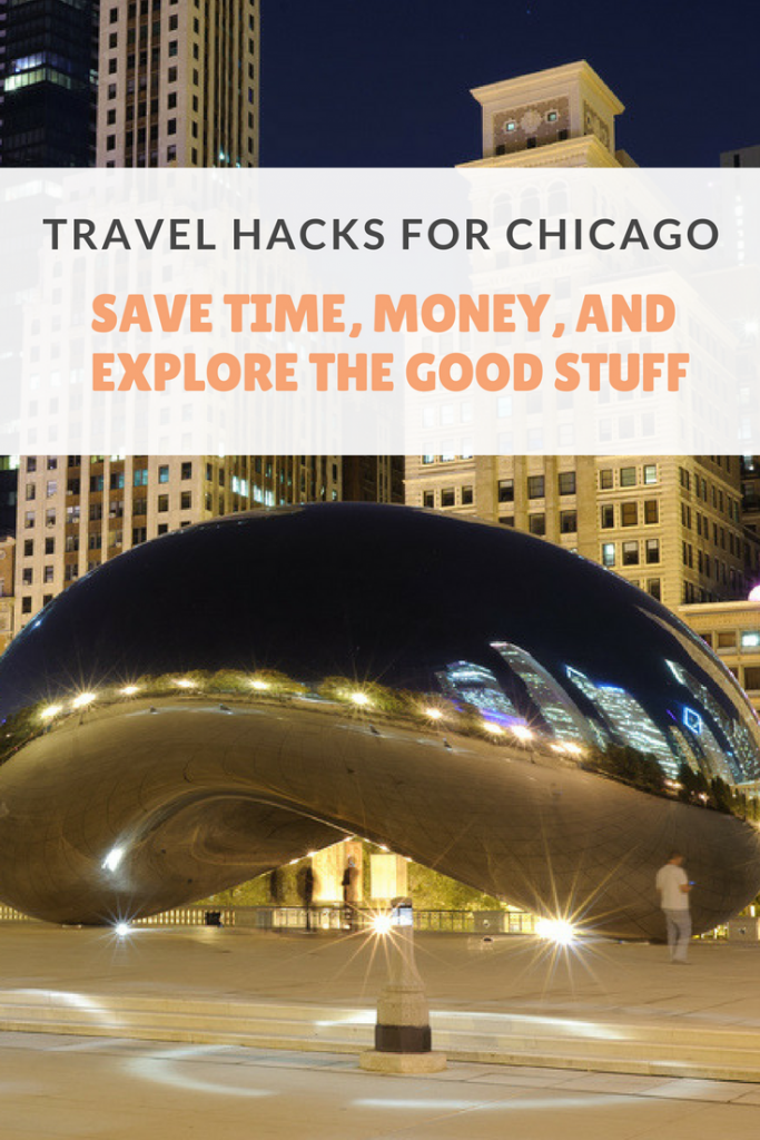 Travel Hacks for Chicago - Save Time, Money, and Explore the Good Stuff
