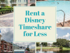 Family Disney Travel: Rent a Disney Timeshare for Less